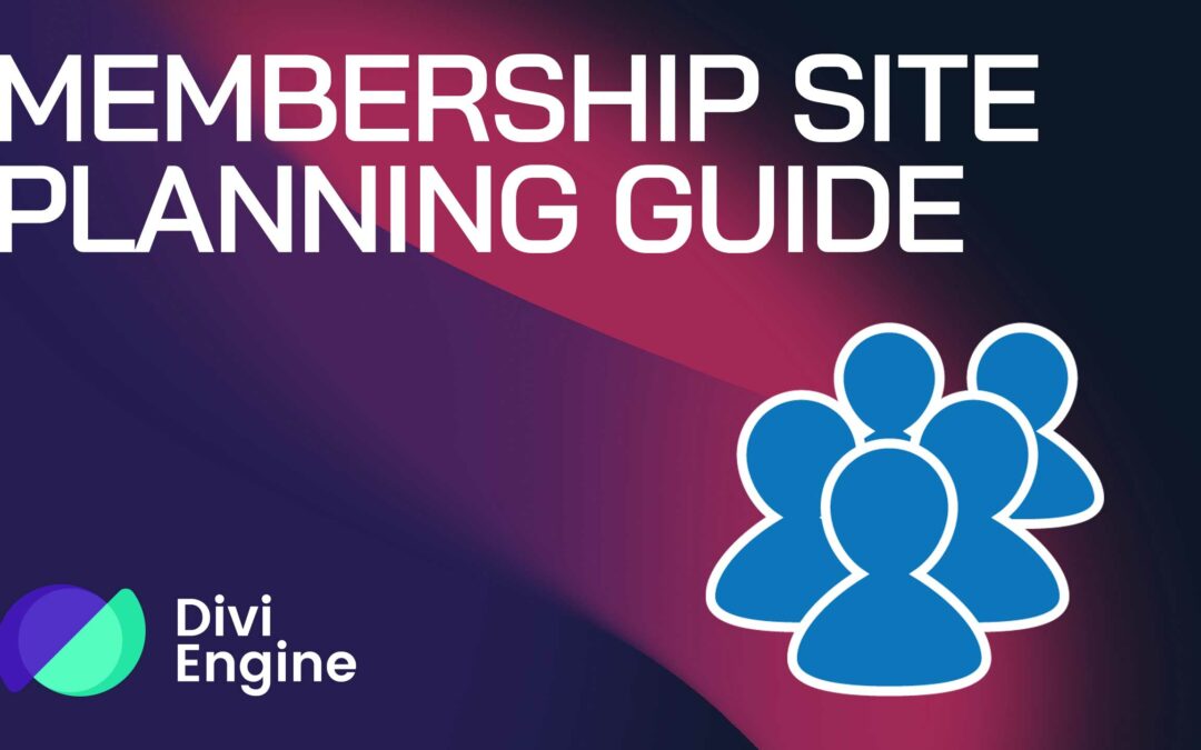 How to Plan Your Membership Site: A Comprehensive Guide