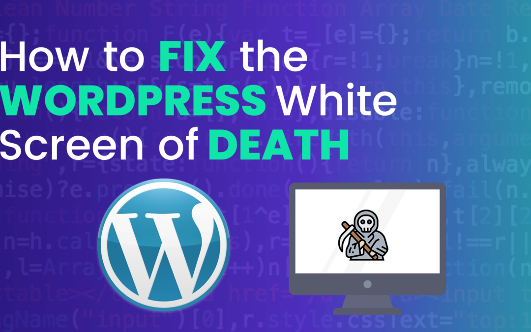 How to Fix the WordPress White Screen of Death