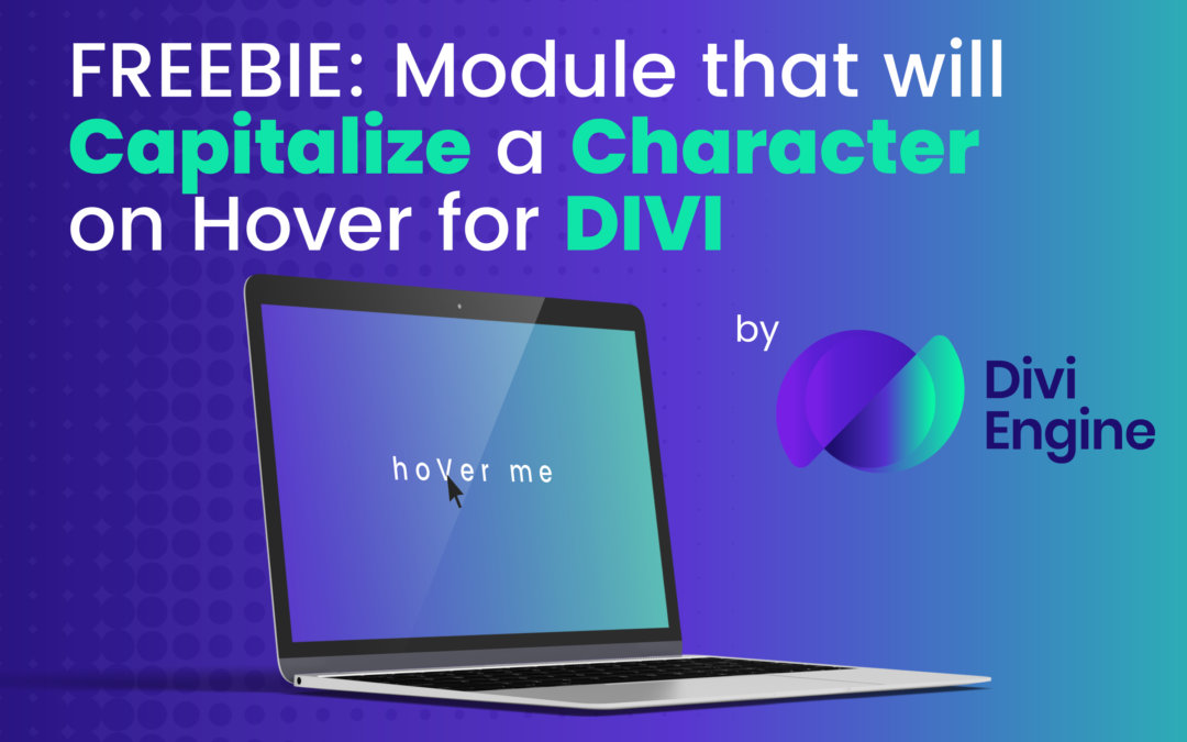 FREE Hovered Character to Capitalized Module for Divi