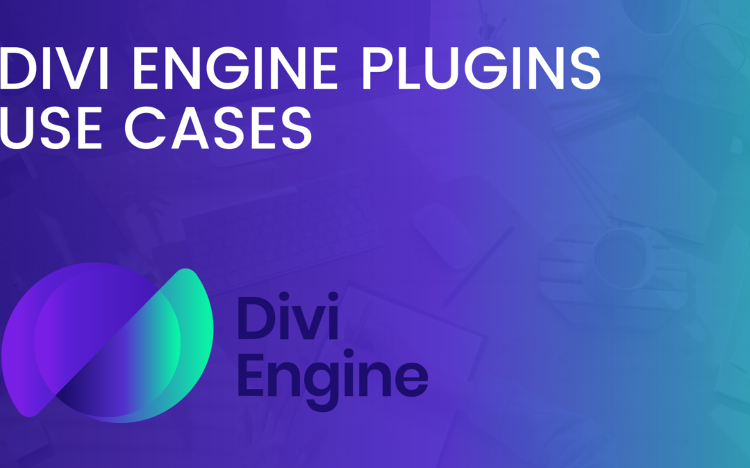 Divi Engine Plugins Use Cases